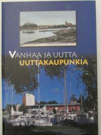 Vanhaa ja uutta Uuttakaupunkia