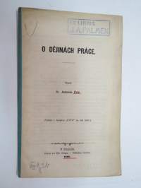 O dejinach prace. Sepsal Dr. Antonin Fric. (Vynato z casopisu 