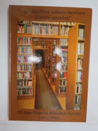 125 Jahre Deutsche Bibliothek Helsinki -saksalainen kirjasto 125 vuotta / library history