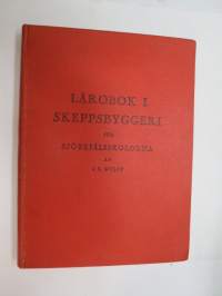 Lärobok i skeppsbyggeri för sjöbefällskolorna -ship buidling / construction book for martime schools