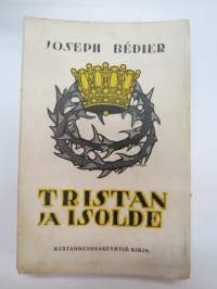 Tristan ja Isolde - Muinaiskelttiläinen tarina (Joseph Bédierin´n toimittamasta ranskankielisestä laitoksesta suomentanut L. Onerva), kansikuvitus F.G.Å.