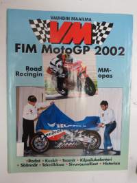 Vauhdin Maailma - Road Racingin kausiopas - Moto GP 2002, radat, kuskit, kalenteri, säännöt, tekniikka, tilastot