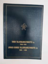 Turun Tullivirkamiesyhdistys ry 1940-1946 - Lounais-Suomen tullivirkamiesyhdistys ry 1965-1990 -historiikki -history of customs officials regional union