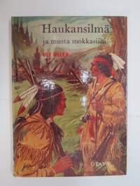 Haukansilmä ja musta mokkasiini (Haukansilmä-sarja nr 2) - intiaaniseikkailu -boy´s book, wild west