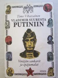 Vladimir suuresta Putiniin - Venäjän sankarit ja epäjumalat
