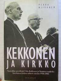 Kekkonen ja kirkko - Tasavallan presidentti Urho Kekkosen ja Suomen evankelis-luterilaisen kirkon suhteet vuosina 1956-1981