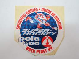 Pola 500 Super-Hockey - Sporting Games - Made in Finland - Bock Plast ky -tarra / sticker