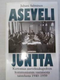 Asevelijuntta - Kertomus asevelisukupolven kommunismin vastaisesta taistelusta 1940-1959