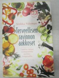 Terveellisen ravinnon aakkoset - Uusinta tietoa suomalaiselta ravintoterapeutilta