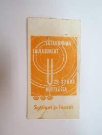 Satakunnan Laulujuhlat 29.-30.6.1963 Huittinen -pääsylippu / entrance ticket
