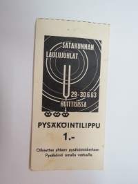 Satakunnan Laulujuhlat 29.-30.6.1963 Huittinen / Pysäköintilippu -pääsylippu / entrance ticket