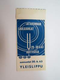 Satakunnan Laulujuhlat 29.-30.6.1963 Huittinen -pääsylippu / entrance ticket