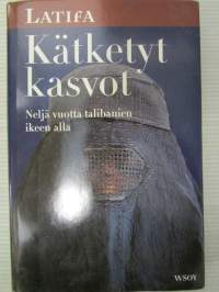 Kätketyt kasvot - Neljä vuotta talibanien ikeen alla