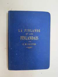 La Finlande et les finlandais par O.M. Reuter - Itenéraire historique et descriptif -ranskankielinen matkaopas Suomesta ja suomalaisista, karttaliite (koko Suomi)