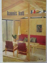 Kaunis Koti 1965 nr 4, sis. mm. seur. artikkelit / kuvat / mainokset; Sisustuspalvelu, Nanny Still - Neptuna, Artek, Kesäkoti on lomakoti, Kesämökin ympäristön