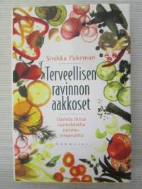 Terveellisen ravinnon aakkoset - Uusinta tietoa suomalaiselta ravintoterapeutilta