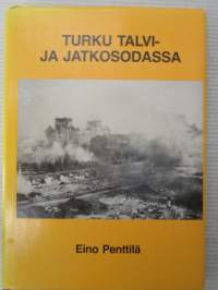 Turku talvi- ja jatkosodassa -Turku in Winter- and Continuation war