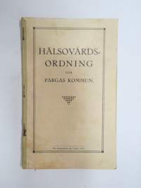 Hälsovårdsorning för Pargas kommun 1914 -Paraisten kunnan terveydenhuolto-ohjesääntö / health care rules for Parainen / Pargas parish