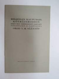 Helsingin kaupungin köyhäinhoidon sekä siihen kuuluvien virastojen ja laitosta ohje- ja johtosäännöt 1928 Reglementen m.m. för Helsingfors stads fattigvård