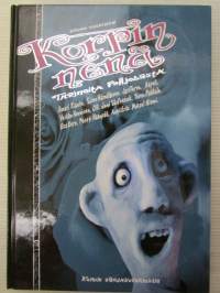 Korpin nenä - Tarinoita pohjolasta (Ilmari Kianto, Simo Hämäläinen, Jari Tervo, Aapeli, Veikko Huovinen, Olli, Joni Skiftesvik, Teuvo Pekkala, Esa Kero, Pentti