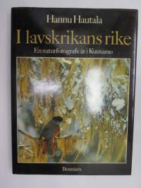 I lavskrikans rike - En naturfotografs år i Kuusamo -valokuvaajan vuosi Kuusamossa / A year for nature photographer in Kuusamo