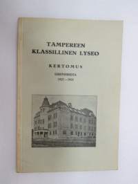 Tampereen Klassillinen Lyseo - Kertomus lukuvuodesta 197-1928 -school´s yearbook