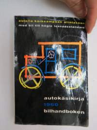 Autokäsikirja - Bilhandboken 1960 - Autolla korkeampaan elintasoon - Med bil till högre levnadsstandard -kuvasto ja tekniset tiedot Suomeen tuotavissa /