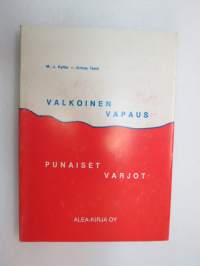 Valkoinen vapaus - punaiset varjot -Civil War in Finland