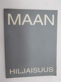 Maan hiljaisuus - Jordens tystnad / Sven Grünberg, Olli Hämäläinen, Auli Korhonen, Martti Kukkonen, Matti Kurki, Leonhard Lapin, Tarja Elina Pitkänen, Jonna