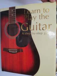Learn to Play the Guitar - A step-by-step guide