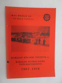 Maa meidän on ja olla täytyy - Karjaan sos-dem yhdistys ry - Karjaan Suomalainen Työväenyhdistys 1907-1978 -historiikki / social democratic party local society