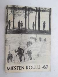 Miesten koulu 1967 - Pääesikunnan tiedotusosaston julkaisu alokkaiksi tuleville varusmiehille -army guide for recruits