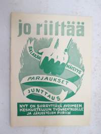 Jo riittää nr 3 - salakähmäisyys, parjaukset, junttaus - nyt on siirryttävä avoimeen keskusteluun työväentaloille ja järjestöjen piiriin -pol. pamphlet