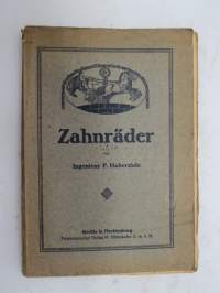 Zahnräder -vaihteet, perinpohjainen saksankielinen tekninen selostus vaihdetekniikasta, niiden laskennasta yms. -gears - technical features