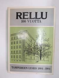 Rellu 100 vuotta - Tampereen Lyseo 1884 - 1984 -school history