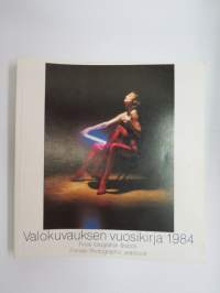 Valokuvauksen vuosikirja 1984 - Finsk fotografisk årsbok - Finnish photographic yearbook