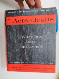 The Acts of Jesus - What did Jesus really do? - The search for the authentic deeds of Jesus