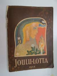 Joulu-Lotta 1944, kirjoittajina mm. Toivo Winter, Helmi Helminen, Aune Lindström, Heikki Asunta, Heikki Klemetti, Erkki Vuorela, ym. -christmas publication