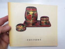 Хохлома / Hohloma -venäläisiä / neuvostoliittolaisia lakattuja puutöitä esittelevä kirja