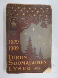 Turun Suomalainen Lyseo 1879-1909, sisältää oppilasmatrikkelin -school history, list of former students