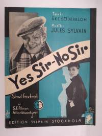 Yes sir - No sir (slow fostrot) ur S.F. Filmen Atlantäventyret -elokuvan tunnuslaulu (Valdemar Dalquist - Birgit Tengroth) -nuotit / notes, movie