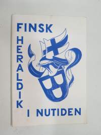 Finsk heraldik i nutiden -näyttelykirja -heraldry exhibition book with articles / Carol Hedberg - Finlands vapen & Finlands flagga, Tom Bergroth - De finska...