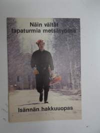 Näin vältät tapaturmia metsätyössä - Isännän hakkuuopas -chainsaw works and their safety aspects