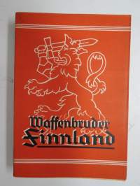 Waffenbruder Finnland - Ein Buch für die Deutschen Soldaten in Finnland -Saksan liittolaisen Suomen esittelyä saksalaisille sotilaille 1942, kirja painettu Suomessa!