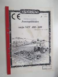 Väderstad Joustopiikkiäes sarja NZF 450-600 valm. nr:sta 10 143 - 12 999 Käyttöohje ja varaosaluettelo -instructions & parts in finnish