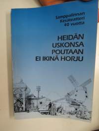 Heidän uskonsa poutaan ei ikinä horju - Samppalinnan kesäteatteri 40 vuotta