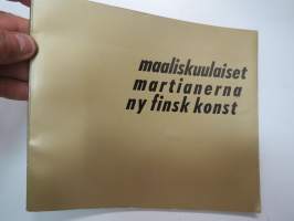 Maaliskuulaiset - martianer - ny finsk konst -näyttelyluettelo / art exhibition catalog