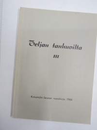 Teljan tanhuvilta III - Kokemäki-Seuran vuosikirja 1966,  Vanhoja sukutiloja Yli-Talonen, Henkilökuvia Gustav Avellan & Juho Fredrik Horelli, Sananparsia...