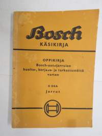 Bosch käsikirja osa II Jarrut - Oppikirja Bosch-autojarrujen huolto-, korjaus- ja tarkastustöitä varten