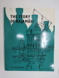 The Story of Rajamäki - Oy Alko Ab:n Rajamäen tehtaiden historiikki / esittelykirja englanniksi, kansikuvitus Henrik Tikkanen